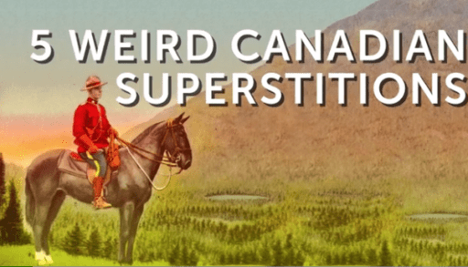 Weird Canadian superstitions